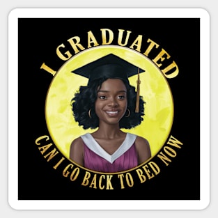 Black Women Power - I Graduated Can I Go Back To Bed Now Sticker